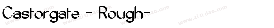 Castorgate - Rough字体转换